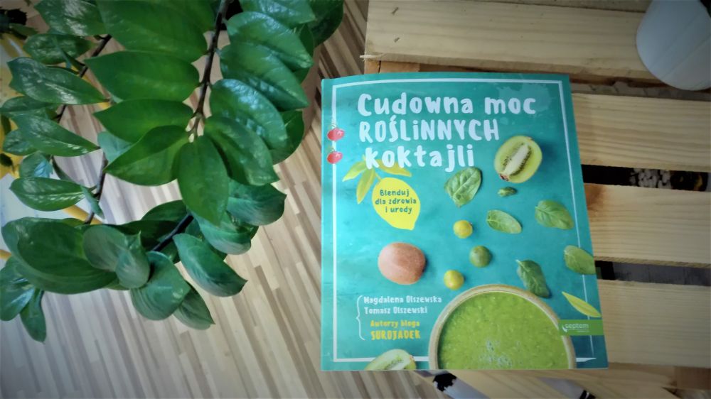 Cudowna moc roślinnych koktajli - M. Olszewska, T. Olszewski - recenzja