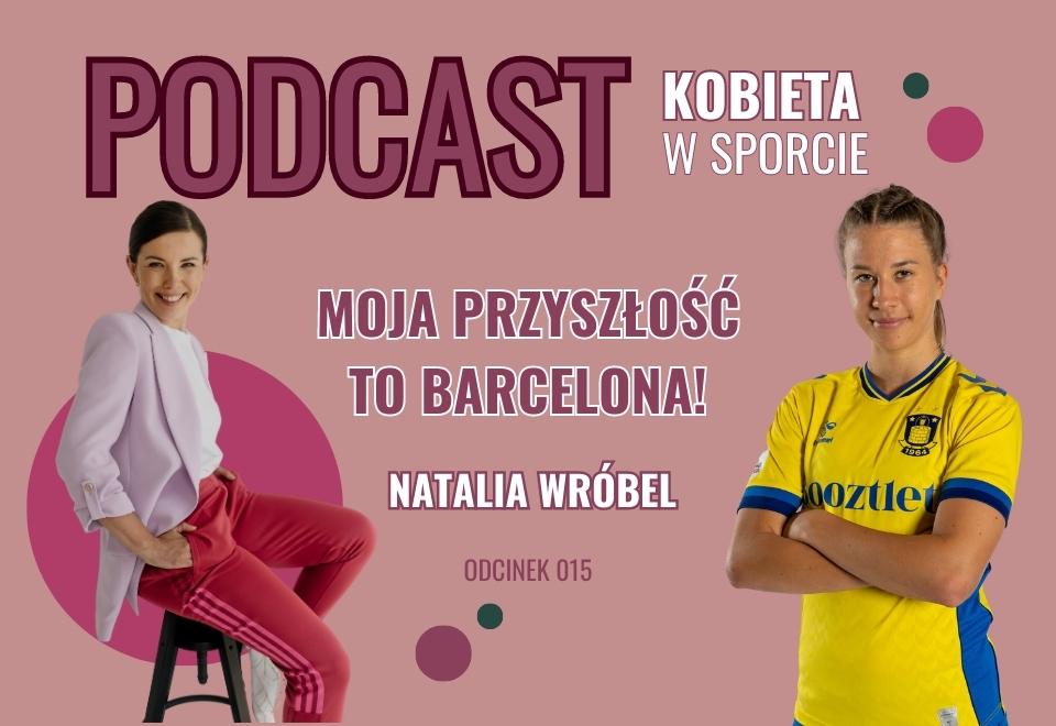 Moja przyszłość to Barcelona - Natalia Wróbel